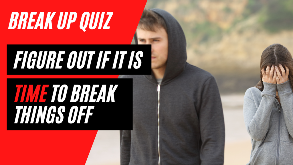 should we break up quiz